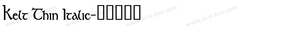 Kelt Thin Italic字体转换